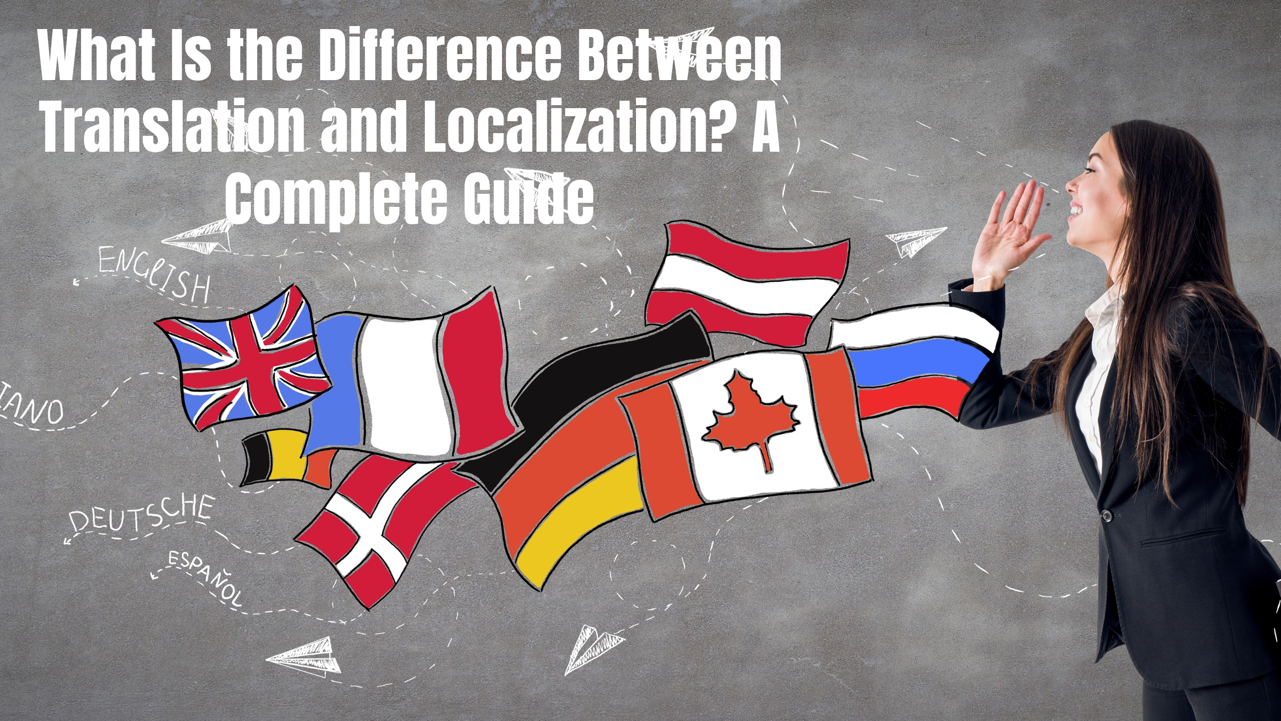 What Is the Difference Between Translation and Localization? A Complete Guide